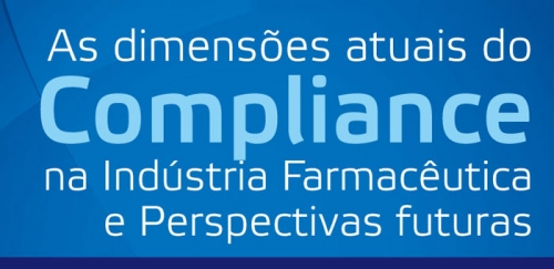 As dimensões atuais do Compliance na Industria Farmacêutica e Perspectivas futuras